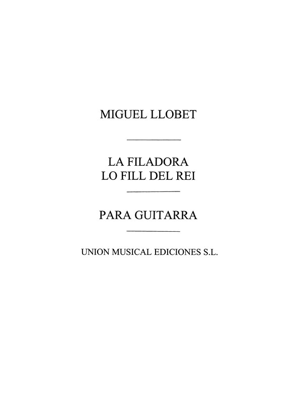 Llobet: La Filadora/ Lo Fill Del Rei for Guitar