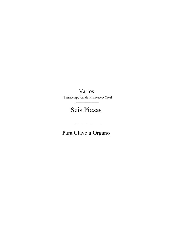 Varios: Seis Piezas Para Clave U organo (S.XVII) Transcip.F. Civil
