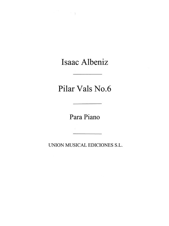 Albeniz: Pilar Vals No.6 from Piezas Caracteristicas Op.92