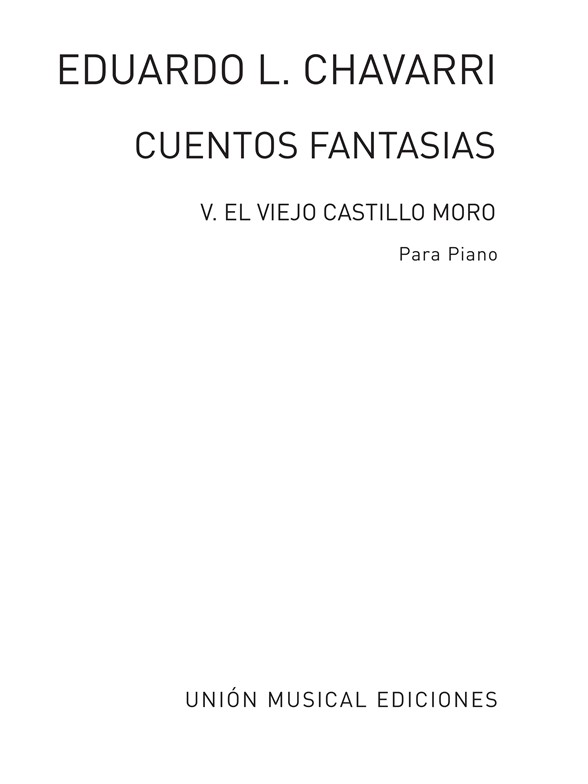 Lopez Chavarri: Cuentos y Fantasias Num 5 El Viejo Castillo Moro for Piano