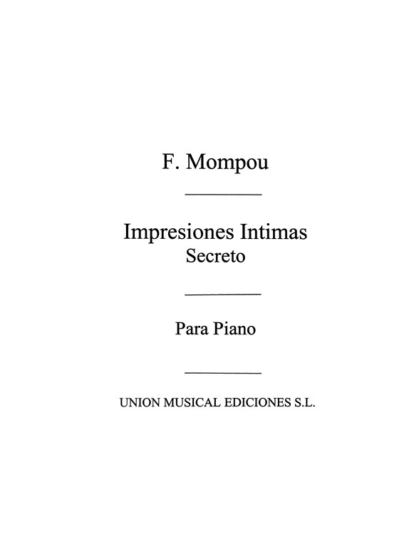 Mompou Secreto (Impresiones Intimas) Piano **In Ch61201**