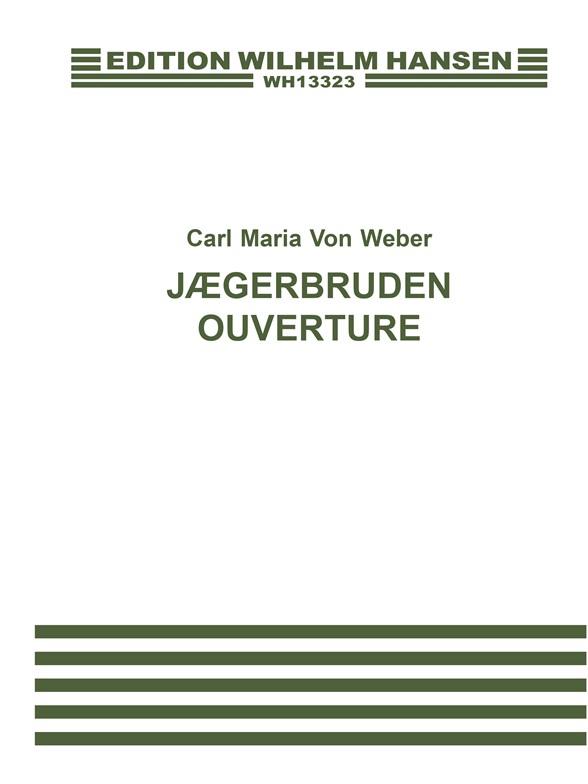 Ouverturen: Carl Maria Von Weber - Der Freischutz