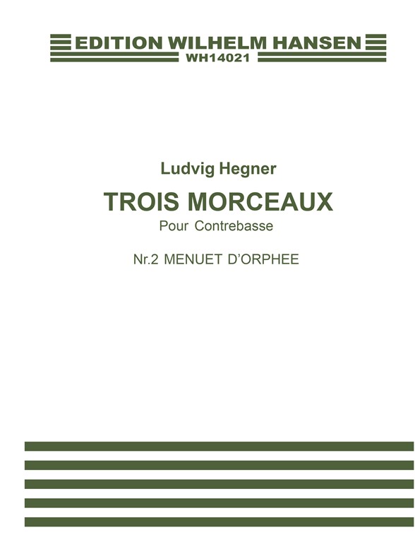 Ludvig Hegner: Trois Morceaux Pour Contrebasse Nr. 2 - Menuet D'Orphee