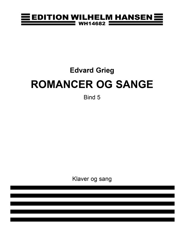 EDVARD GRIEG ROMANCER OG SANGE BD. 5