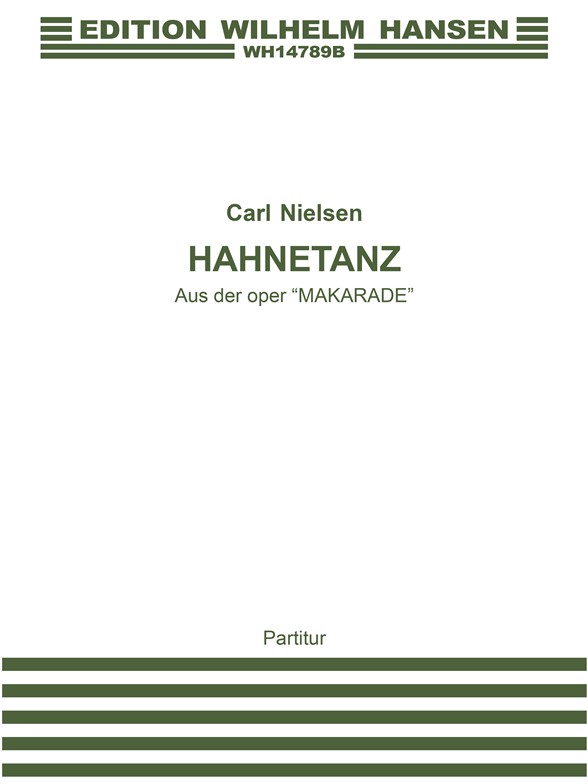 Carl Nielsen: Hahnetanz Aus Der Oper Makarade
