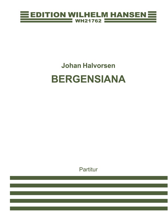 Johan Halvorsen; Bergensiana (Score)