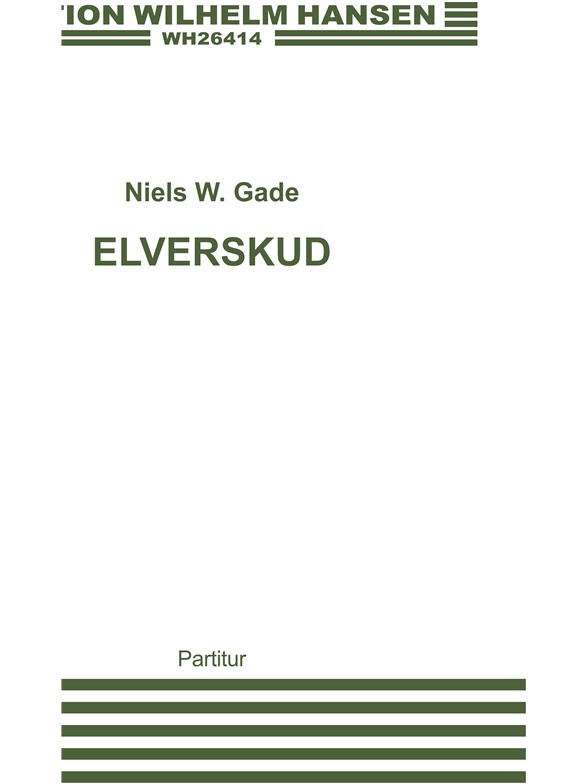 Niels W. Gade: Elverskud Op. 30 (Score)