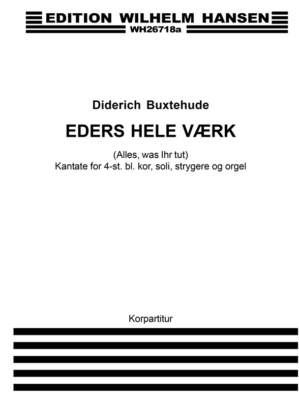 DIETRICH BUXTEHUDE EDERS HELE VÆRK SATB