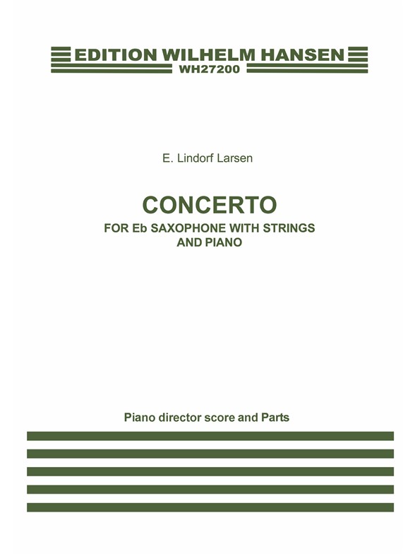 Eilert Lindorf Larsen: Concerto For Alto Saxophone With Strings And Piano