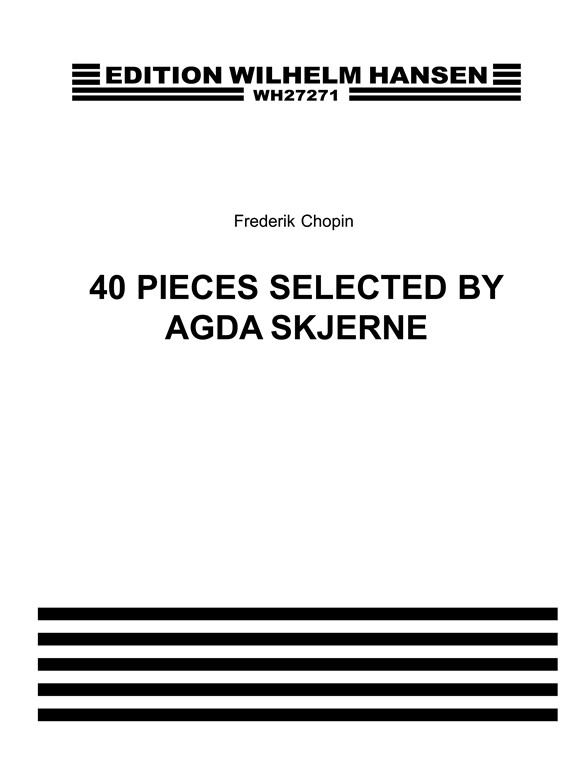 Chopin: 40 Pieces Selected By Agda Skjerne