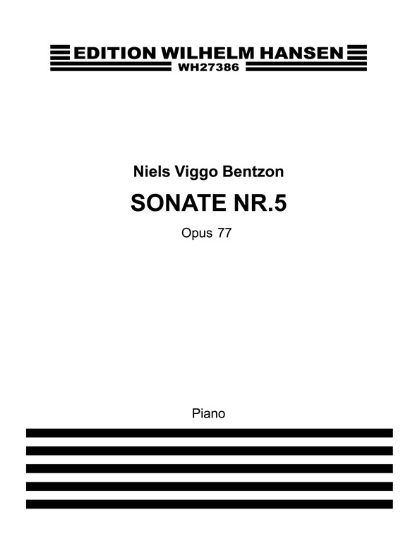 Niels Viggo Bentzon: Sonata For Piano No.5 Op.77