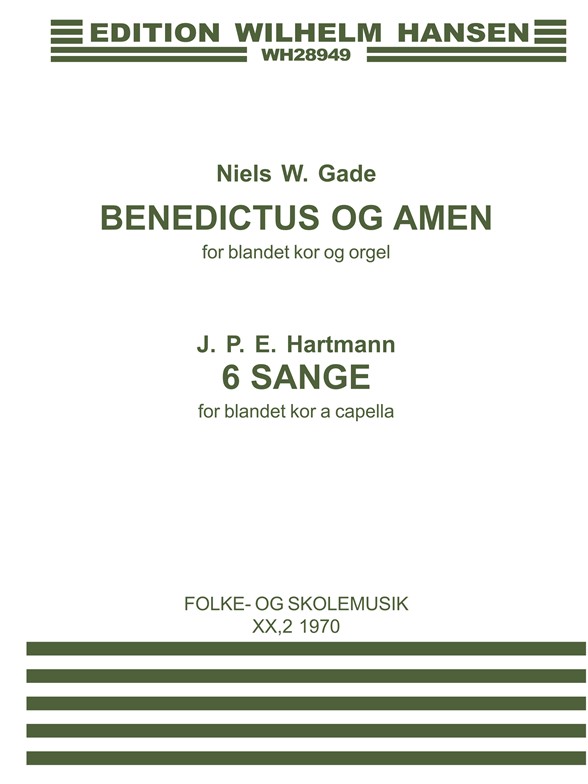 Niels W. Gade: Benedictus And Amen And J.P.E. Hartman: 6 Sange (Vocal Score)