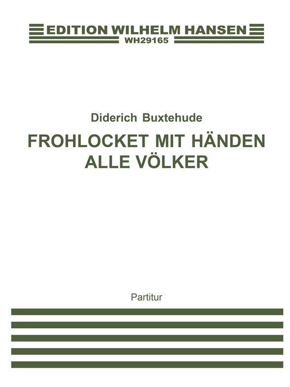 Dietrich Buxtehude: Frohlocket Mit Handen Alle Volker