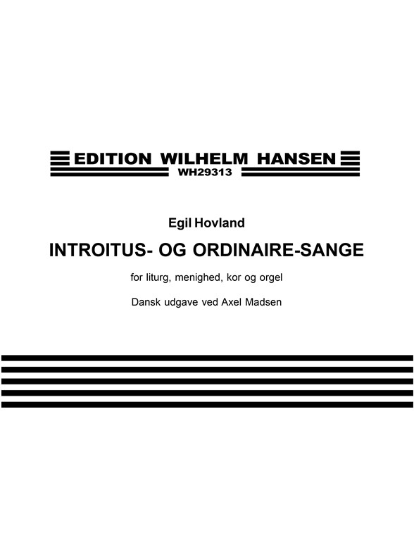 EGIL HOVLAND /ED. AXEL MADSEN INTROITUS- OG ORDINARIESANGE ORG