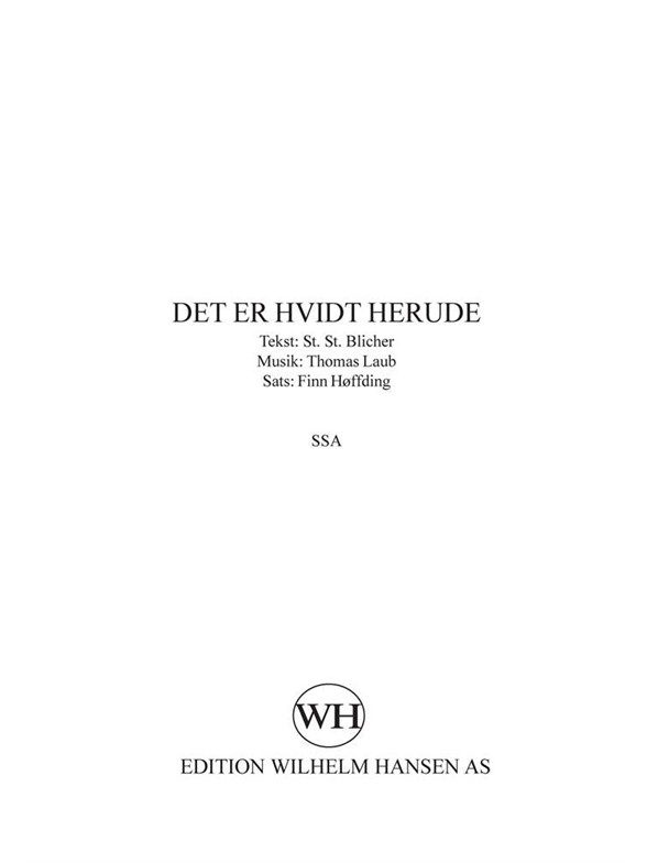 Thomas Laub: Det Er Hvidt Herude (SSA)