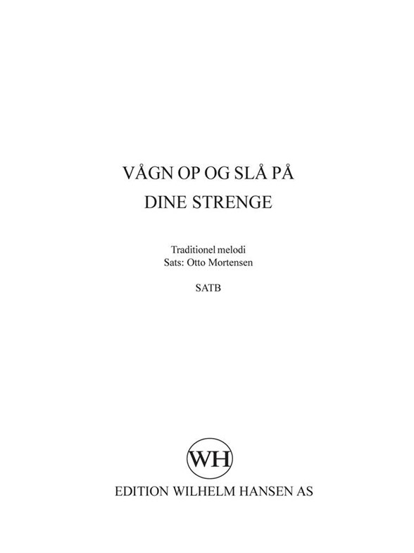 Otto Mortensen: Vågn Op Og Slå På Dine Strenge (SATB)
