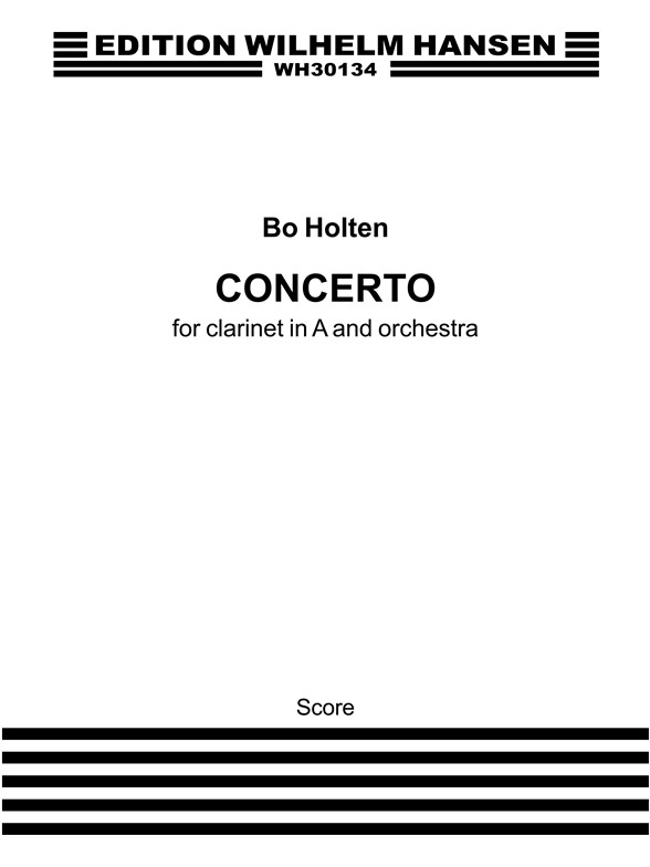 Bo Holten: Concerto for Clarinet And Orchestra (Full Score)