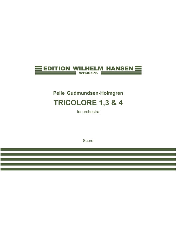 Pelle Gudmundsen-Holmgreen: Tricolore I-III-IV (Score)