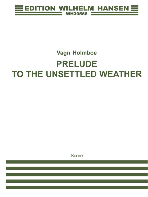 Vagn Holmboe: Prelude To The Unsettled Weather