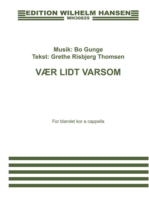 VÆR LIDT VARSOM