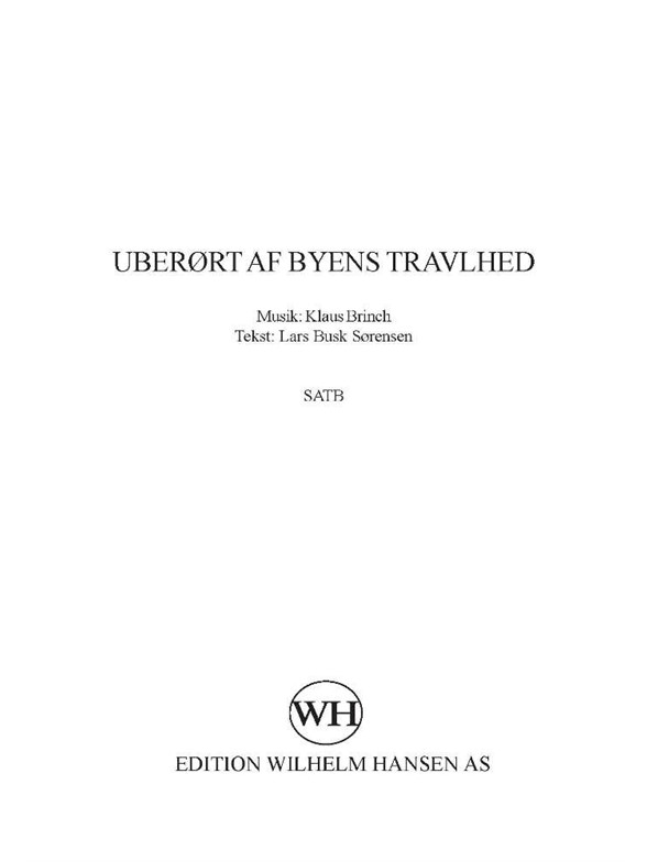 Klaus Brinch: Uberørt Af Byens Travlhed (SATB)