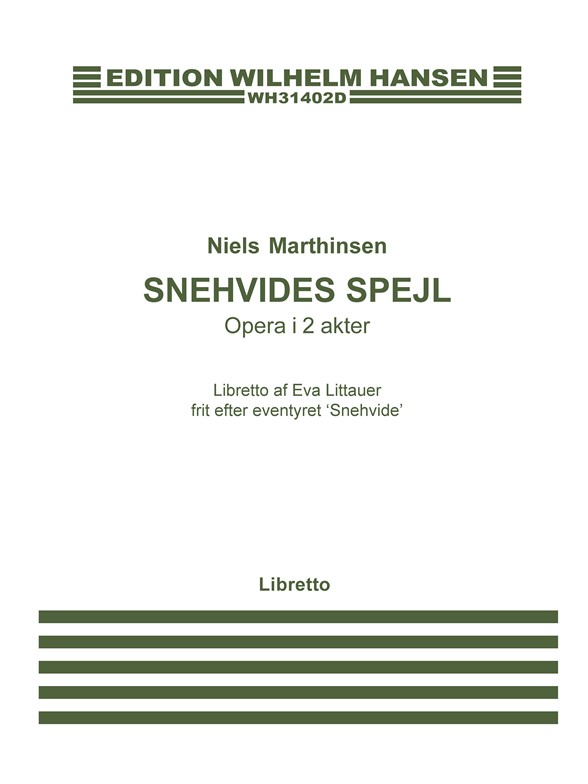 Niels Marthinsen/Eva Littauer: Snehvides Spejl / Snow White's Mirror (Libretto)