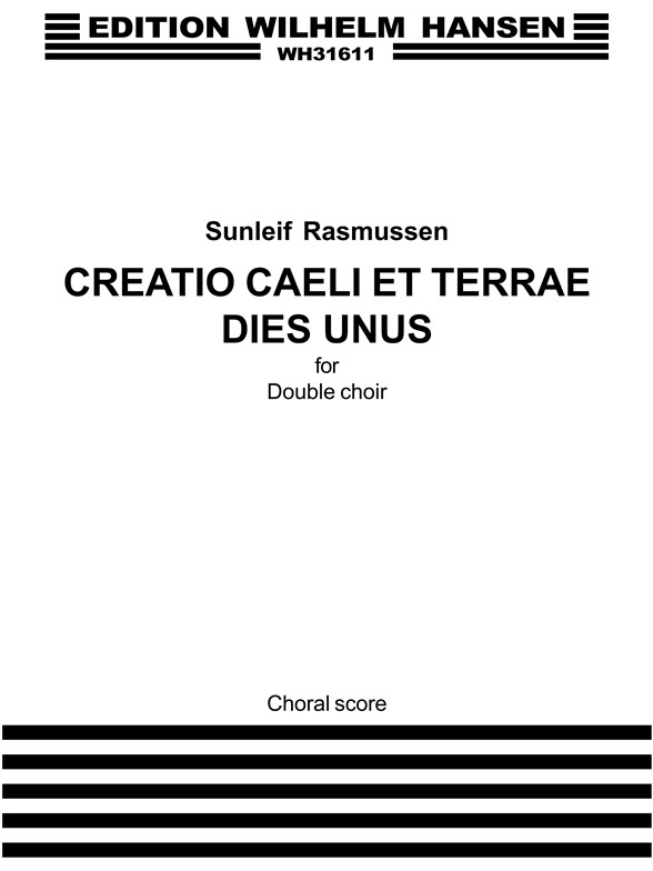 Sunleif Rasmussen: Creatio Caeli Et Terrae. Dies Unus (SATB)