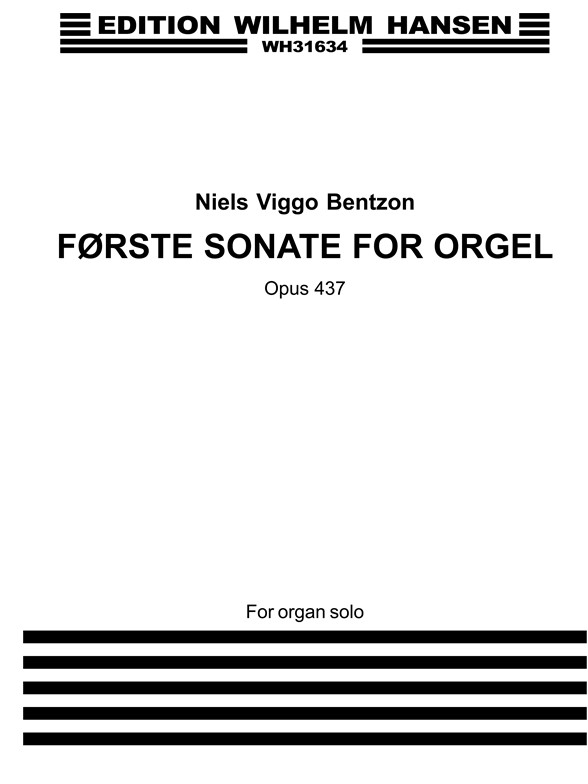 NIELS VIGGO BENTZON FØRSTE SONATE FOR ORGEL OP.437 ORG