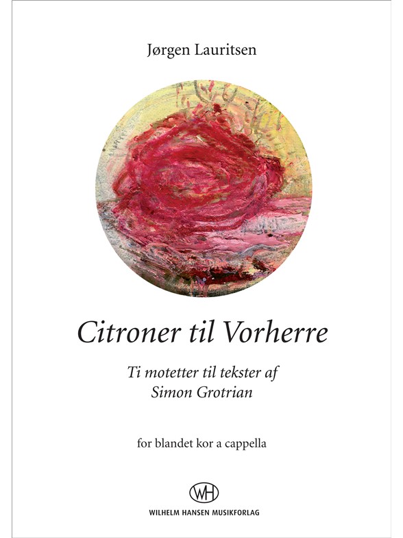 Jørgen Lauritsen: Citroner Til Vorherre (SATB)