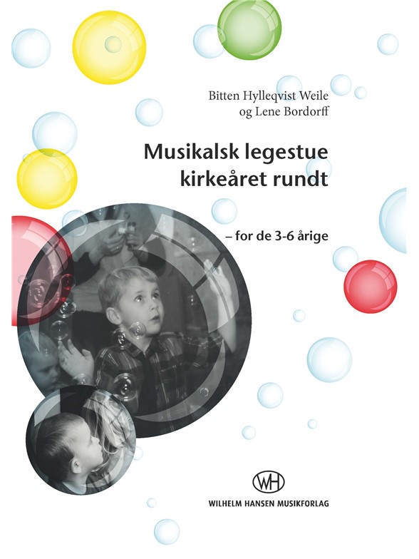 Bitten Hylleqvist Weile og Lene Bordorff: Musikalsk Legestue Kirkeåret Rundt