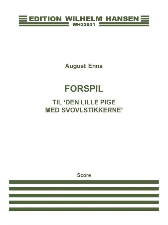 August Enna: The Little Match Girl/Das Streichholzmädel - Ouverture (Score)