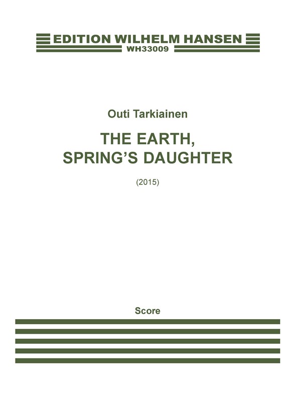 Outi Tarkiainen: The Earth, Spring's Daughter (Score)