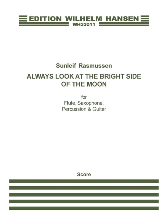 Sunleif Rasmussen: Always Look At The Bright Side Of The Moon (Score)