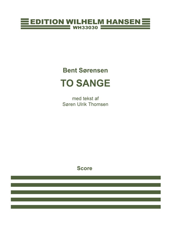 Bent Sørensen: To Sange (Vocal Score)