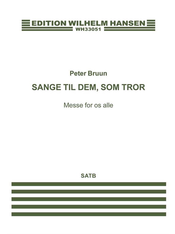 Peter Bruun: Sange Til Dem Som Tror - Messe For Os Alle (SATB)
