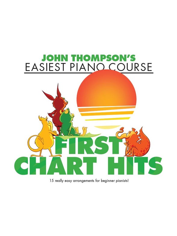 John Thompson’s Easiest Piano Course: First Chart Hits