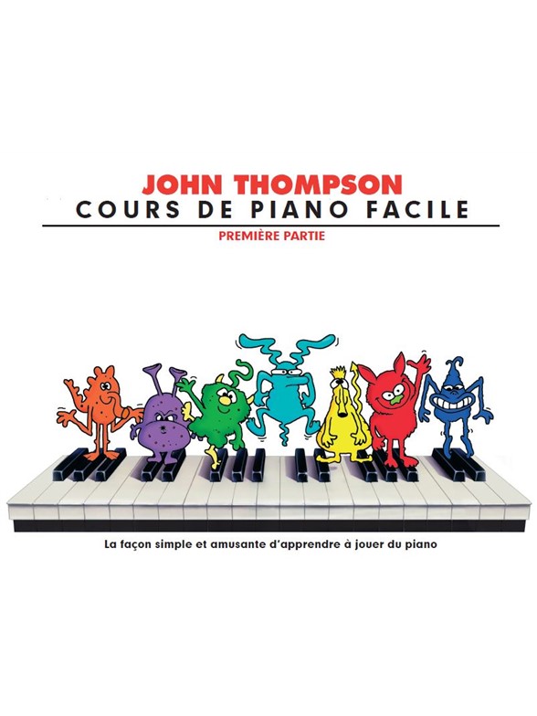 John Thompson: Cours De Piano Facile - Première Partie