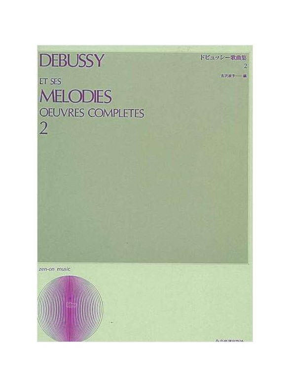 Debussy: Et Ses Mélodies Oeuvres Complètes Band 2