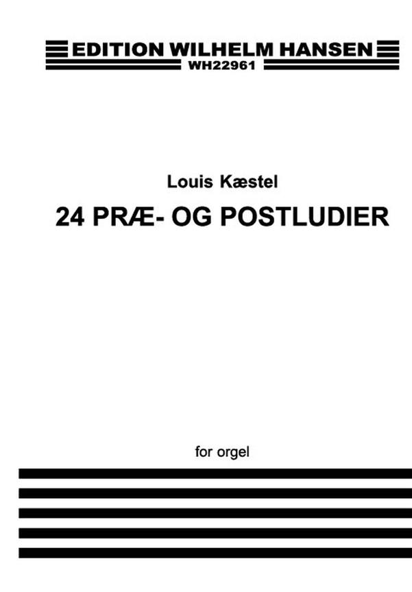 Louis Kæstel 24 Præ- Og Postludier Org