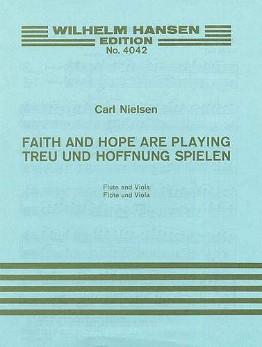 Carl Nielsen: Faith And Hope Are Playing