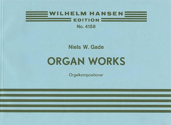 Niels Gade: Organ Works