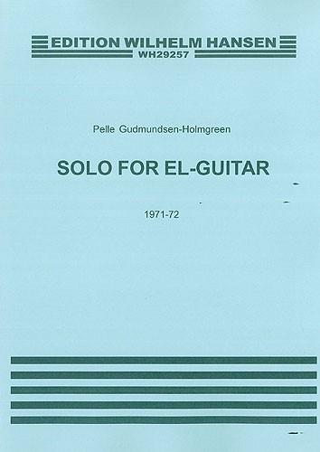 Pelle Gudmundsen-Holmgreen: Solo For Electric Guitar