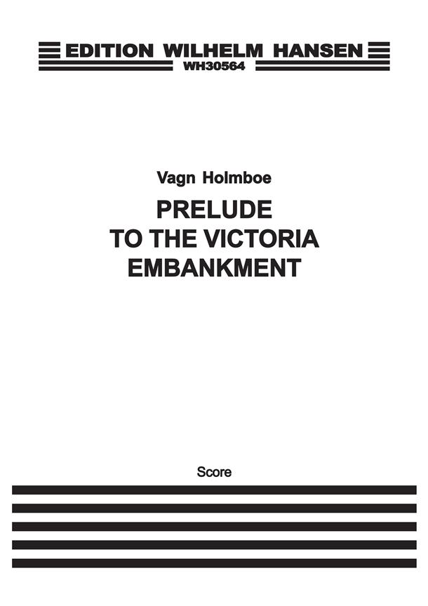 Vagn Holmboe: Prelude To Victoria Embankment