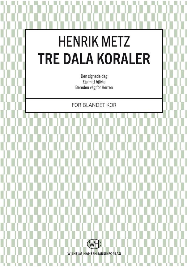 Henrik Metz: Tre Dala Koraler