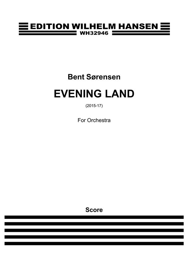 Bent Sørensen: Evening Land (Score)