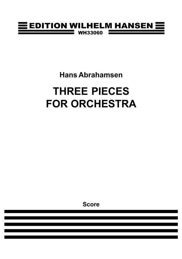 Hans Abrahamsen: Three Pieces For Orchestra (Score)