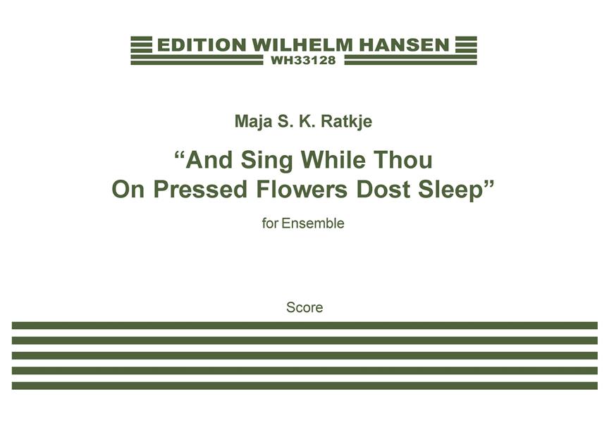 Maja S. K. Ratkje: And Sing While Thou On Pressed Flowers Dost Sleep
