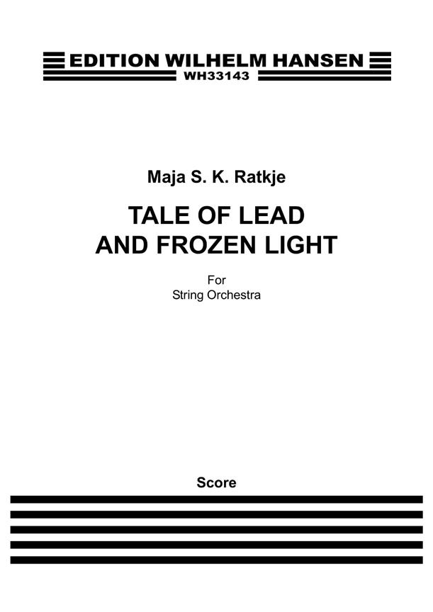 Maja S. K. Ratkje: Tale Of Lead And Frozen Light