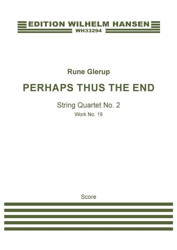 String Quartet No.2 - Perhaps Thus The End