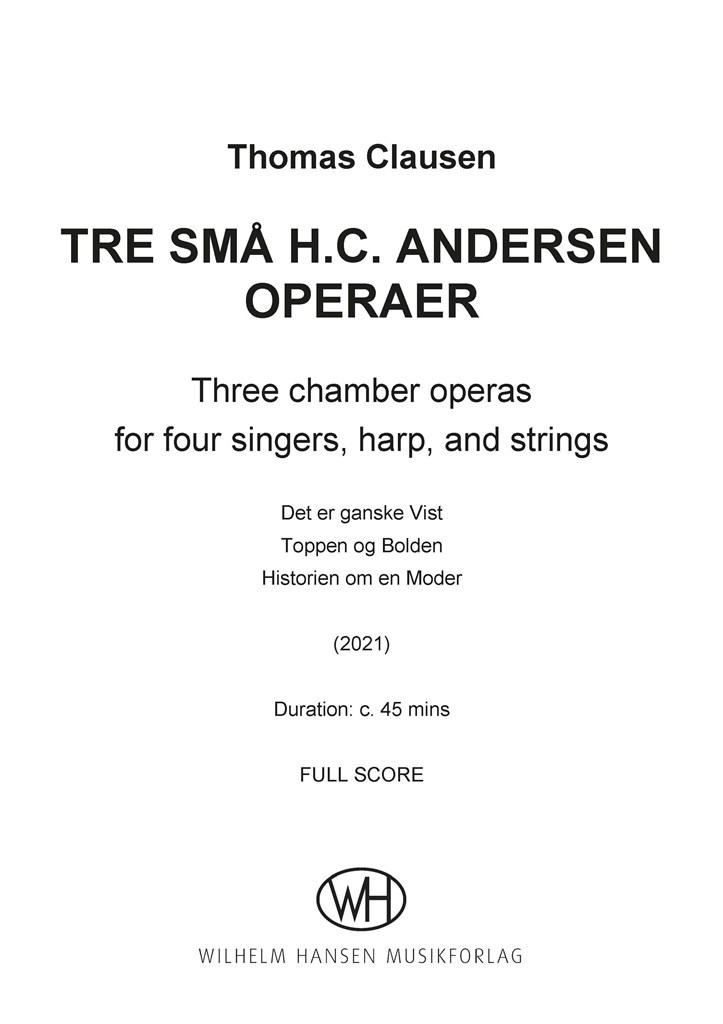 3 Små H.C. Andersen Operaer : Three chamber operas for four singers, harp, and strings